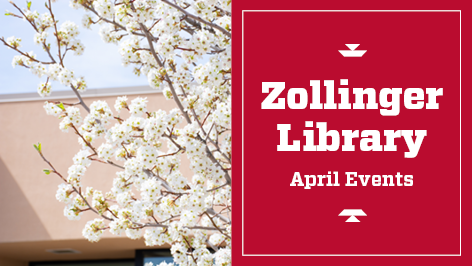 Zollinger Library April Events